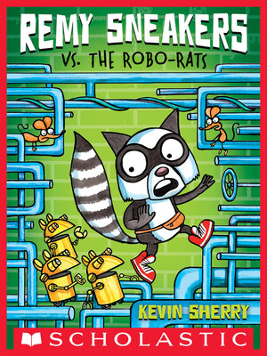 cover image of Remy Sneakers vs. the Robo-Rats